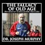 The Fallacy of Old Age