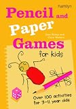 Pencil and Paper Games for Kids: Over 100 Activities for 3-11 Year Olds