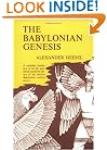 The Babylonian Genesis: The Story of Creation