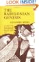 The Babylonian Genesis: The Story of Creation
