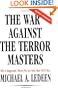 The War Against the Terror Masters: Why It Happened. Where We Are Now. How We'll Win.