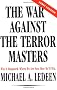 The War Against the Terror Masters: Why It Happened, Where We Are Now, How We'll Win