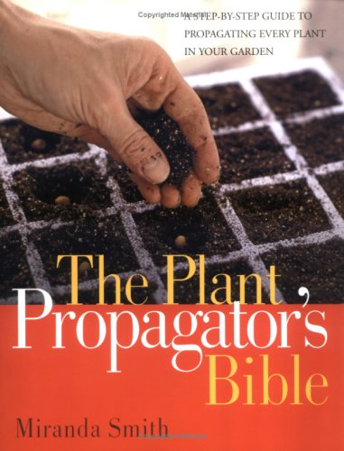 Plant Propagator's Bible under Gardening & Horticulture in The Books Store