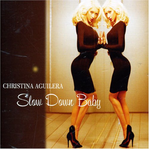 Christina Aguilera - Slow Down Baby - Zortam Music
