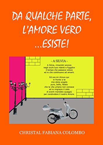 Da qualche parte l'amore vero...esiste (Italian Edition)