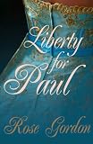 Liberty for Paul: Scandalous Sisters Series, Book 2 (Volume 2)
