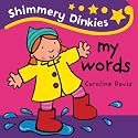 My Words (Shimmery Dinkies)
