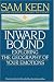 Books : Inward Bound: Exploring the Geography of Your Emotions