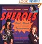 Sheroes: Bold, Brash, and Absolutely Unabashed Superwomen from Susan B. Anthony to Xena