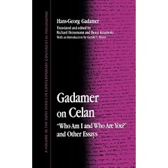 Gadamer on Celan: Who Am I and Who Are You? and Other Essays