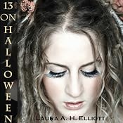 13 on Halloween | [Laura A. H. Elliott]