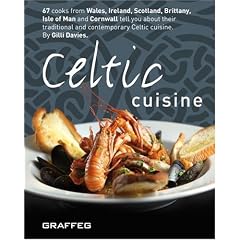 Celtic Cuisine: An illustrated book on traditional and contemporary Celtic recipes