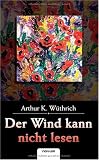 Der Wind kann nicht lesen (German Edition)