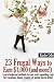 23 Frugal Ways to Earn $1,000 (and More..): Learn foolproof methods to earn extra spending cash for vacations, house repairs or paying down debts.
