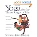 Yoga for the Three Stages of Life: Developing Your Practice As an Art Form, a Physical Therapy, and a Guiding Philosophy