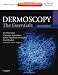 Dermoscopy. The Essentials: Expert Consult - Online and Print