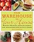 From Warehouse to Your House: More Than 250 Simple, Spectacular Recipes to Cook, Store, and Share When You Buy in Quantity