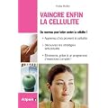 Vaincre enfin la cellulite : Un programme actif contre les zones � probl�me