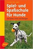 Spiel- und Spa�schule f�r Hunde. 200 Spiele, Tricks und �bungen