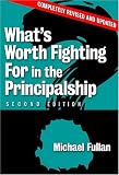 Whats WorthFighting for in the Principalship?, Second Edition