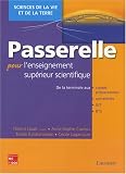 Passerelle pour l'enseignement biologique sup�rieur : Sciences de la Vie et de la Terre de la terminale � la pr�pa et au premier cycle universitaire