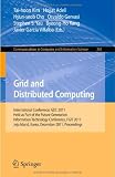 Grid and Distributed Computing: International Conferences, GDC 2011, Held as Part of the Future Generation Information Technology Conference, FGIT ... in Computer and Information Science) Grid and Distributed Computing: International Conferences, GDC 2011, Held as Part of the Future Generation Information Technology Conference, FGIT ... in Computer and Information Science)