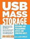 USB Mass Storage: Designing and Programming Devices and Embedded Hosts