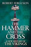 The hammer and the cross : a new history of the Vikings