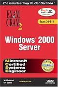 MCSE Windows 2000 Server Exam Cram 2 (Exam Cram 70-215) (Exam Cram)
