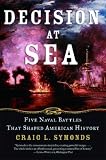 Decision at Sea: Five Naval Battles that Shaped American History