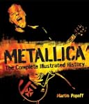 Metallica: The Complete Illustrated H...