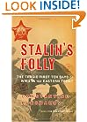 Stalin's Folly: The Tragic First Ten Days of World War Two on the Eastern Front