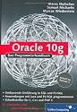 Oracle 10g: Oracle 10.2 - Programmierung mit C, C++, Java, PHP, PL/SQL: Programmierhandbuch (Galileo Computing)