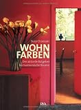 Wohn-Farben: Der aktuelle Ratgeber f&uuml;r harmonische R&auml;ume - Suzy Chiazzari