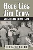 Here Lies Jim Crow: Civil Rights in Maryland