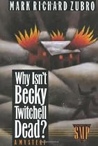 Why Isn't Becky Twitchell Dead?: A Mystery