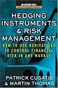 Hedging Instruments and Risk Management: How to Use Derivatives to Control Financial Risk in Any Market (McGraw-Hill Library of Investment & Finance)