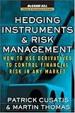 Review McGraw-Hill Professional  / Hedging Instruments and Risk Management: How to Use Derivatives to Control Financial Risk in Any Market (McGraw-Hill Library of Investment & Finance)