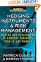 Hedging Instruments and Risk Management: How to Use Derivatives to Control Financial Risk in Any Market (McGraw-Hill Library of Investment and Finance)