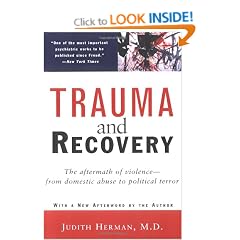 Trauma and Recovery: The Aftermath of Violence - from Domestic Abuse to Political Terror
