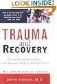 Trauma and Recovery: The Aftermath of Violence--from Domestic Abuse to Political Terror