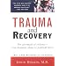 Trauma and Recovery: The Aftermath Of Violence--From Domestic Abuse to Political Terror