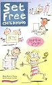 Set Free Childhood: Parents' Survival Guide to Coping With Computers and TV (Early Years Series)