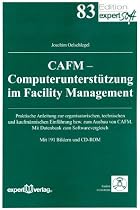 CAFM - Computerunterst&uuml;tzung im Facility Management: Praktische Anleitung zur organisatorischen, technischen und kaufm&auml;nnischen Einf&uuml;hrung bzw. zum ... zu ERT, CAD, DMS, AVA unda. IT-Sparten