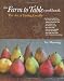 The Farm to Table Cookbook: The Art of Eating Locally