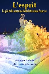 L'esprit - Le più belle massime della letteratura francese (Italian Edition)