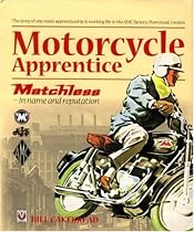 Motorcycle Apprentice: Matchless - In Name and Reputation!