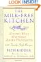 The Milk-Free Kitchen: Living Well Without Dairy Products