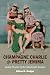 Champagne Charlie and Pretty Jemima: Variety Theater in the Nineteenth Century (Music in American Life)