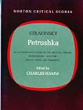 Petrushka: An Authoritative Score of the Original Version: Backgrounds, Analysis, Essays, Views, and Comments (Norton Critical Scores)
